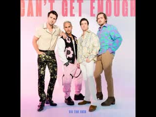 big time rush - can t get enough
